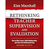 Rethinking Teacher Supervision and Evaluation: How to Work Smart, Build Collaboration, and Close the Achievement Gap