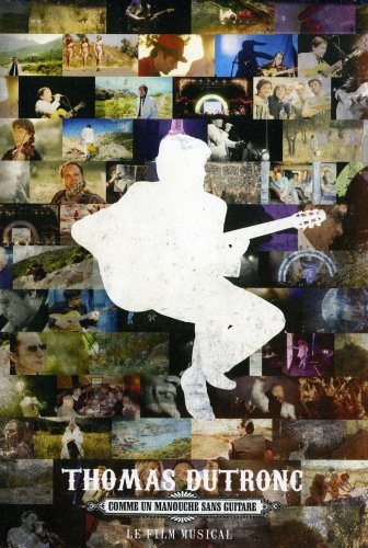 Thomas Dutronc - Comme Un Manouche Sans Guitare - Film Musical