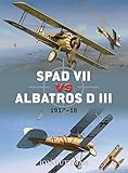 SPAD VII vs Albatros D III: 1917-18 (Duel) by Jon Guttman, Jim Laurier
