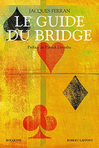 Le Guide du bridge (Bouquins) (French Edition) by Jacques FERRAN