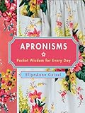Apronisms: Pocket Wisdom for Every Day