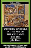 Western Warfare in the Age of the Crusades, 1000-1300