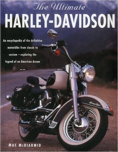 The Ultimate Harley Davidson An Encyclopedia Of The Definitive Motorbike From Classic To Custom Exploring The Legend Of An American Dream Amazon Co Uk Mac Mcdiarmid 9781843098607 Books