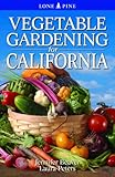 Vegetable Gardening for California by
