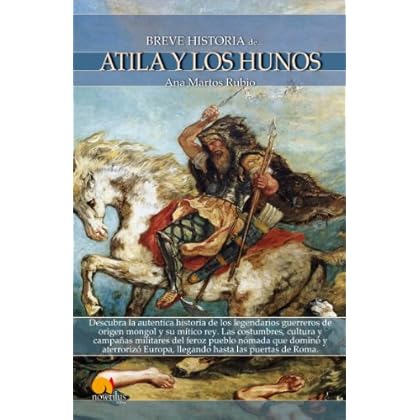 Breve historia de Atila y los hunos
