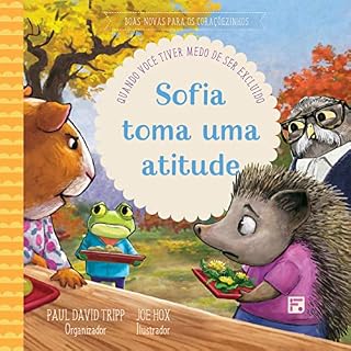 Livro Sofia toma uma atitude: quando você tiver medo de ser excluído (Boas-novas para os coraçõezinhos)