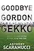 Goodbye Gordon Gekko: How to Find Your Fortune Without Losing Your Soul - Book by Anthony Scaramucci