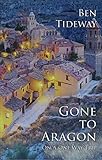 Image de Gone To Aragon: (On A One Way Trip)