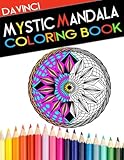 Mystic Mandala Coloring Book: Adult Coloring Book With Therapeutic Designs & Patterns for Stress Relief Enhancement by Davinci, Troy Davinci