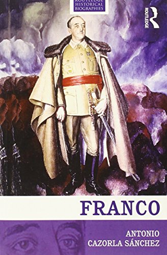 Franco: The Biography of the Myth (Routledge Historical Biographies)