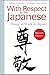 With Respect to the Japanese: Going to Work in Japan