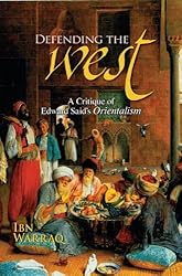 Defending the West: A Critique of Edward Said's Orientalism