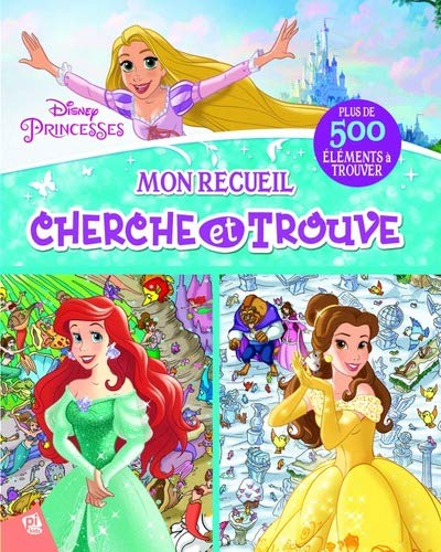 Mon recueil cherche et trouve Disney Princesses : Plus de 500 éléments à trouver by The Disney Storybook Artists