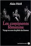 Les continents féminins : Voyage au coeur du plaisir féminin by