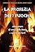 La profezia dei sette Fuochi: Attraversare gli orrori della Storia e uscirne più forti (Italian Edi by Rankin Dominique, Marie-Josée Tardif