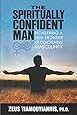 The Spiritually Confident Man: Pioneering a New Frontier of Co-Creative Masculinity