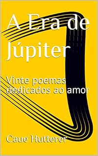 Livro A Era de Júpiter: Vinte poemas dedicados ao amor