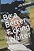Be a Better F.cking Waiter: A Simple Guide to Waiting F.cking Tables by J.S. Kohout