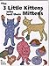 The 3 Little Kitten Who Lost Their Mittens -- Applique Quilting Pattern Book by 
