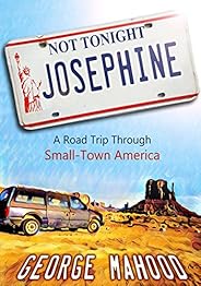 Not Tonight, Josephine: A Road Trip Through Small-Town America