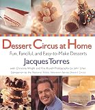 Dessert Circus at Home: Fun, Fanciful, And Easy-To-make Desserts Dessert Circus at Home: Fun, Fanciful, And Easy-To-make Desserts