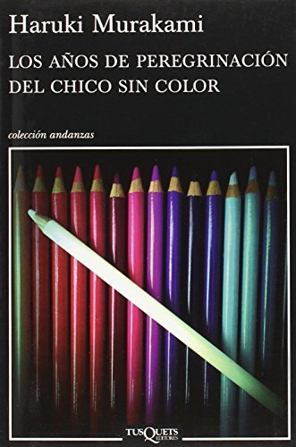 Los anos de peregrinacion del chico sin color (Andanzas) (Spanish Edition) by Haruki Murakami (2013-10-15)
