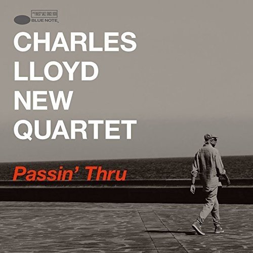 Charles Lloyd New Quartet - Passin Thru - Zortam Music