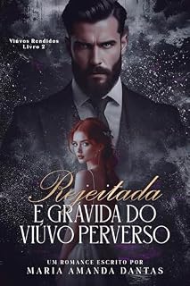 Livro Rejeitada e Grávida do Viúvo Perverso : ( Viúvos Rendidos) - Livro único