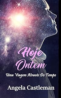 Livro Hoje Ontem: Uma Viagem Através do Tempo