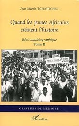 Quand les jeunes Africains créaient l'histoire