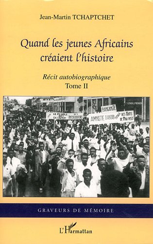 Quand les jeunes Africains créaient l'histoire