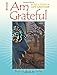I Am Grateful: Recipes and Lifestyle of Cafe Gratitude by 