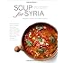 Soup for Syria: Recipes to Celebrate our Shared Humanity