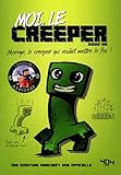 Moi, le creeper : Mervin, le creeper qui voulait mettre le feu ! by 