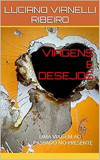 Livro VIAGENS E DESEJOS: UMA VIAGEM AO PASSADO NO PRESENTE