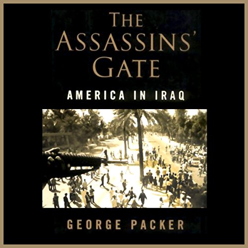 The Assassins' Gate: America in Iraq