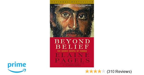 Beyond Belief The Secret Gospel Of Thomas Elaine Pagels - 