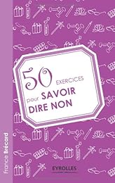 50 exercices pour savoir dire non