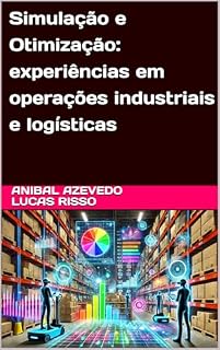 Livro Simulação e Otimização: experiências em operações industriais e logísticas