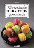 100 recettes de macarons gourmands by 