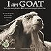 I Am Goat 2017 Wall Calendar: Animal Portrait Photography and Wisdom From Nature's Philosophers