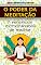 Livro O Poder da Meditação: 7 Benefícios Extraordinários em Meditar