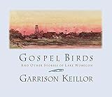 Gospel Birds: And Other Stories of Lake Wobegon by