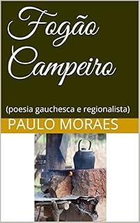 Livro Fogão Campeiro: (poesia gauchesca e regionalista)