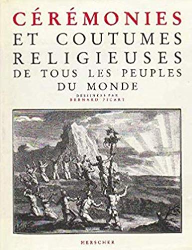 Picart, Bernard [Hrsg.]: Cérémonies Et Coutumes Religieuses De Tous Les