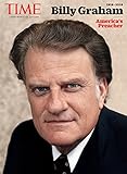 TIME Billy Graham: America's Preacher, 1918-2018 by The Editors of TIME