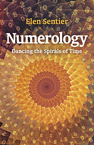 Numerology: Dancing the Spirals of Time by Elen Sentier