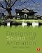 Designing Sound for Animation, Second Edition by Robin Beauchamp