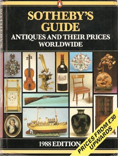 Sotheby's Guide: Antiques and Their Prices Worldwide