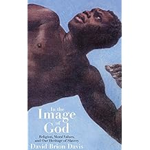 In the Image of God: Religion, Moral Values, and Our Heritage of Slavery